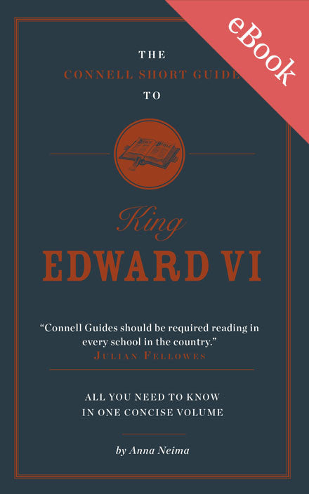 The Connell Short Guide to Edward VI