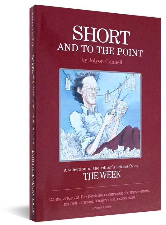 Short and to the Point: A selection of the editor's letters from the first 15 years of The Week